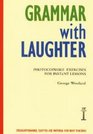Grammar with Laughter Photocopiable Exercises for Instant Lessons