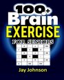 100 Brain Exercise for  Seniors The Math Puzzle Book for Adults Brain Exercise  A Memory Game for Adults with Lots of Brain Teasers as Brain Games for Seniors