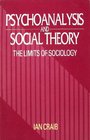 Psychoanalysis and Social Theory The Limits of Sociology