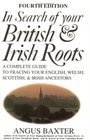 In Search of Your British  Irish Roots A Complete Guide to Tracing Your