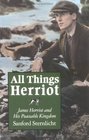 All Things Herriot James Herriot and His Peaceable Kingdom