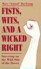 Fists, Wits, And A Wicked Right : Surviving On The Wild Side Of The Street