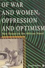 Of War and Women Oppression and Optimism New Essays on the African Novel