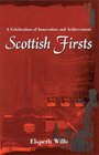 Scottish Firsts A Celebration of Innovation and Achievement