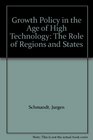 Growth Policy in the Age of High Technology The Role of Regions and States
