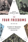 The Four Freedoms: Franklin D. Roosevelt and the Evolution of an American Idea