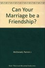 Can Your Marriage Be a Friendship