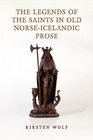 The Legends of the Saints in Old NorseIcelandic Prose