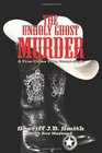 The Unholy Ghost Murders