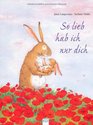 So lieb hab ich nur dich