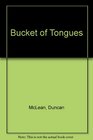 Bucket of Tongues