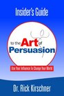 Insider's Guide To The Art Of Persuasion