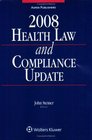 Health Law and Compliance Update 2008 Edition