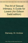 The Art of Sexual Intimacy A Guide for Lovers