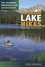 Colorado Lake Hikes The Colorado Mountain Club Guidebook