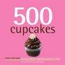 500 Cupcakes (New Edition) (500 Cooking Series (Sellers)) (500 Series Cookbooks)