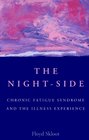 The NightSide Chronic Fatigue Syndrome and the Illness Experience