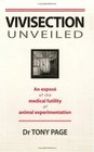 Vivisection Unveiled An Expose of the Medical Futility of Animal Experimentation