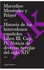 Historia De Los Heterodoxos Espanoles Iii/history of the Spanish Heterodox III Capitulo Iv Noticia De Diversas Herejias Del Siglo XIV
