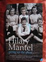Hilary Mantel Giving up the Ghost a memoir