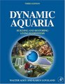 Dynamic Aquaria Third Edition Building Living Ecosystems