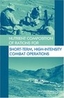 Nutrient Composition of Rations for ShortTerm HighIntensity Combat Operations