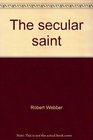 The secular saint The role of the Christian in the secular world