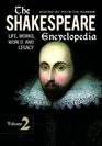 The Shakespeare Encyclopedia Life Works World and Legacy Volume II