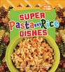 Super Pasta and Rice Dishes