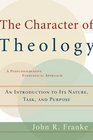 The Character Of Theology An Introduction To Its Nature Task And Purpose