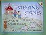 Stepping Stones  A Path to Critical Thinking Vol 1