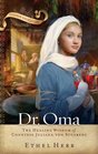Dr. Oma: The Healing Wisdom of Countess Juliana Von Stolberg (Chosen Daughters)