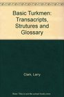 Basic Turkmen Transacripts Strutures and Glossary