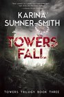 Towers Fall Towers Trilogy Book Three