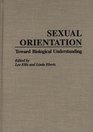 Sexual Orientation Toward Biological Understanding