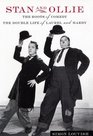 Stan and Ollie The Roots of Comedy The Double Life of Laurel and Hardy