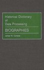 Historical Dictionary of Data Processing Biographies