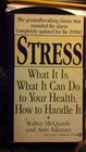 Stress What It Is What It Can Do to Your Health How to Handle It