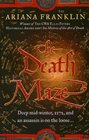 The Death Maze (Mistress of the Art of Death, Bk 2) (aka The Serpent's Tale)