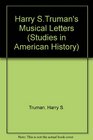 Harry S Truman's Musical Letters