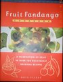 Fruit Fandango Cookbook a Celebration of Fru