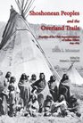 Shoshonean Peoples and the Overland Trail Frontiers of the Utah Superintendency of Indian Affairs 18491869