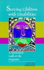 Serving Children with Disabilities A Systematic Look at the Programs