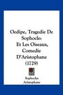 Oedipe Tragedie De Sophocle Et Les Oiseaux Comedie D'Aristophane