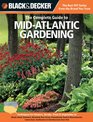 Black  Decker The Complete Guide to MidAtlantic Gardening Techniques for Flowers Shrubs Trees  Vegetables in Rhode Island Delaware Maryland  New York