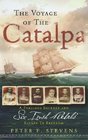 The Voyage of the Catalpa A Perilous Journey and Six Irish Rebels' Escape to Freedom