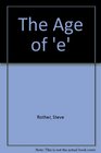 The Age of 'e'