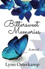 Bittersweet Memories A novel