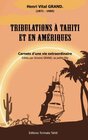 Tribulations a Tahiti et en Ameriques Carnets d'une vie extraordinaire