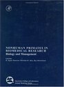 Nonhuman Primates in Biomedical Research Biology  Management Volume I